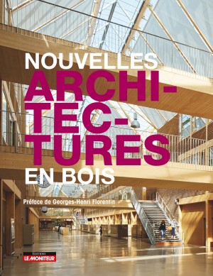 Nouvelles Architectures en bois - Le Moniteur